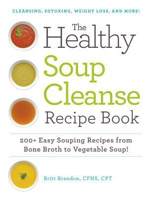 The Healthy Soup Cleanse Recipe Book