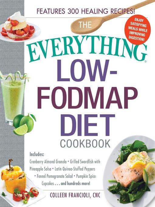 The Everything Low-FODMAP Diet Cookbook