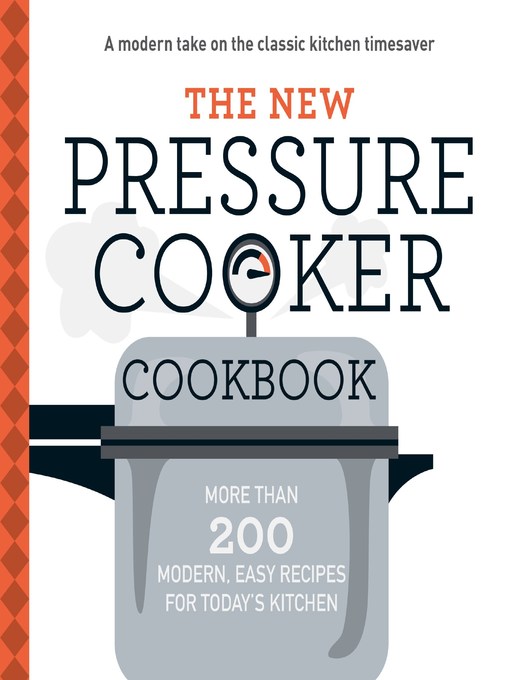 The New Pressure Cooker Cookbook