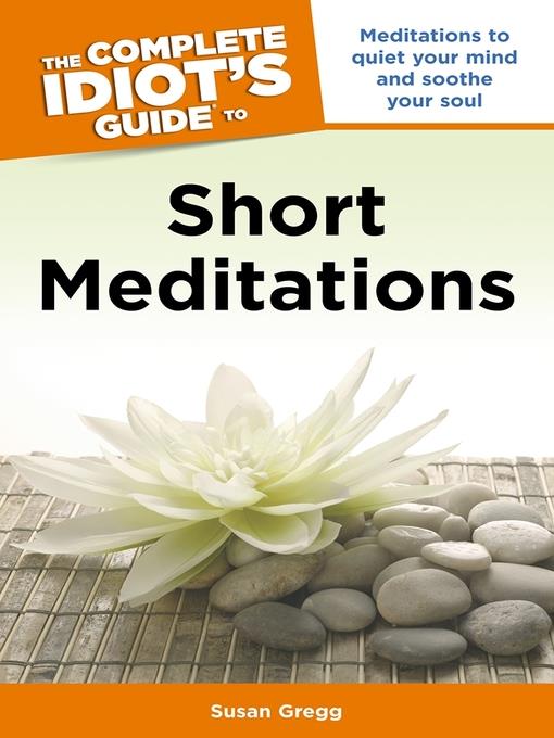 The Complete Idiot's Guide to Short Meditations