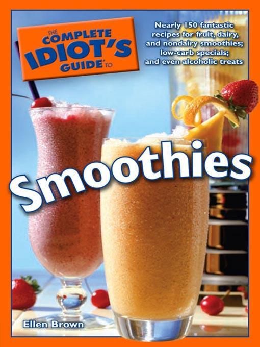 The Complete Idiot's Guide to Smoothies