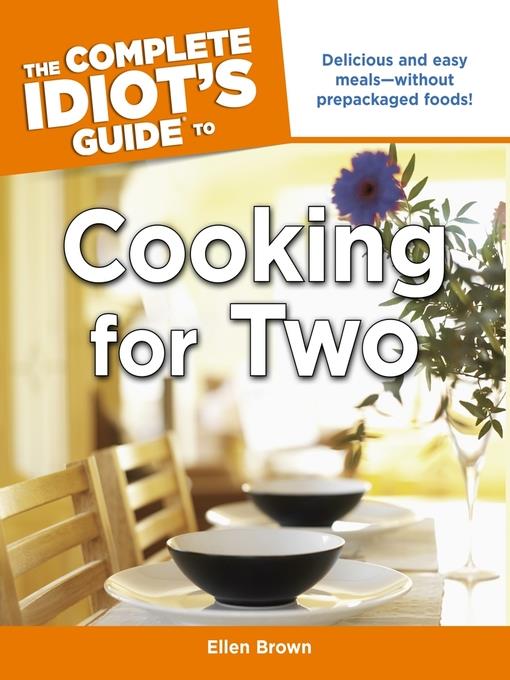 The Complete Idiot's Guide to Cooking for Two