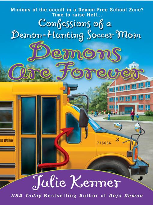 Demons are Forever: Confessions of a Demon-Hunting Soccer Mom