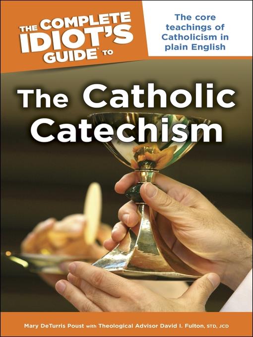 The Complete Idiot's Guide to the Catholic Catechism