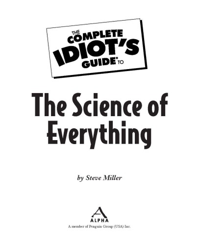 The Complete Idiot's Guide to the Science of Everything