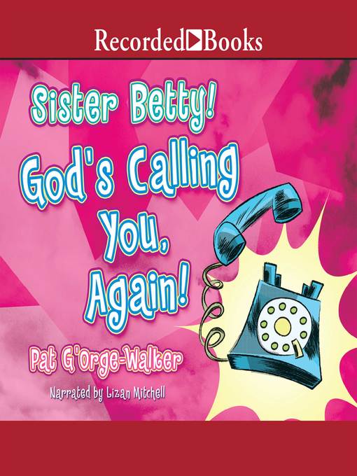 Sister Betty! God's Calling You!