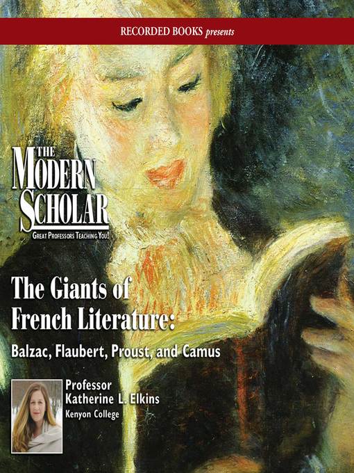 Giants of French Literature--Balzac, Flaubert, Proust, and Camus