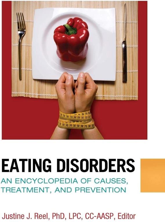 Eating Disorders: An Encyclopedia of Causes, Treatment, and Prevention