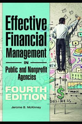 Effective Financial Management in Public and Nonprofit Agencies