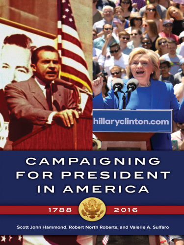 Campaigning for President in America, 1788–2016