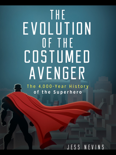 The Evolution of the Costumed Avenger