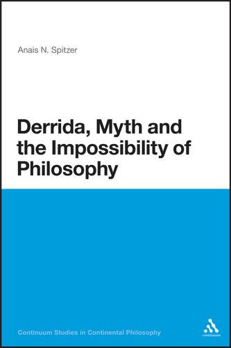 Derrida, Myth and the Impossibility of Philosophy