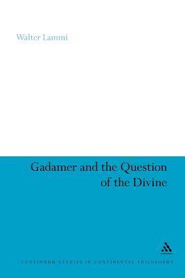 Gadamer and the Question of the Divine