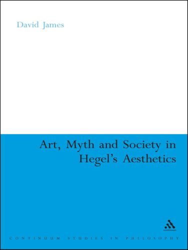 Art, Myth and Society in Hegel's Aesthetics