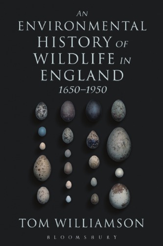 An Environmental History of Wildlife in England 1650 - 1950