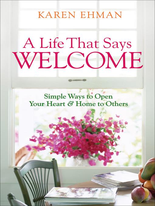 A Life That Says Welcome