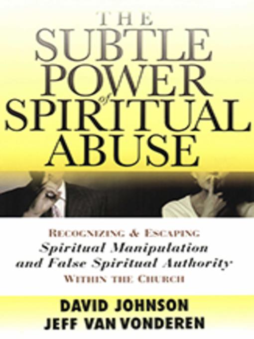 The Subtle Power of Spiritual Abuse