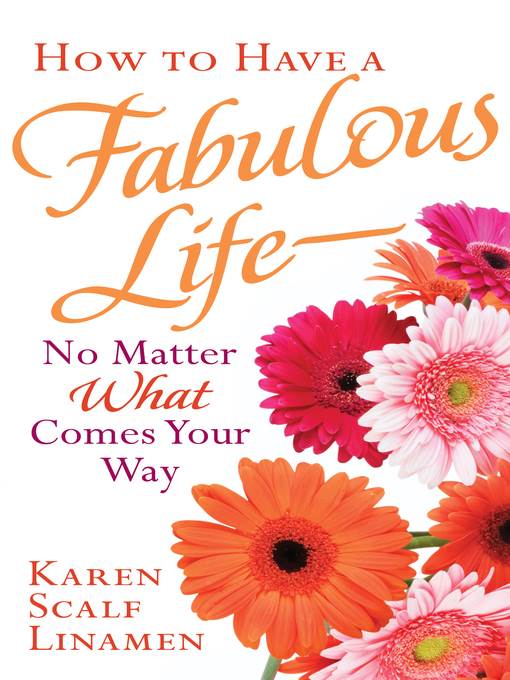 How to Have a Fabulous Life—No Matter What Comes Your Way