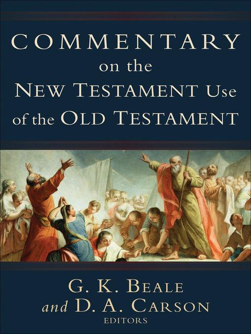 Commentary on the New Testament Use of the Old Testament