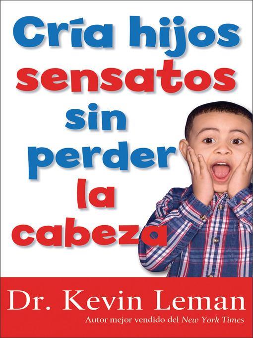 Cria Hijos Sensatos Sin Perder la Cabeza