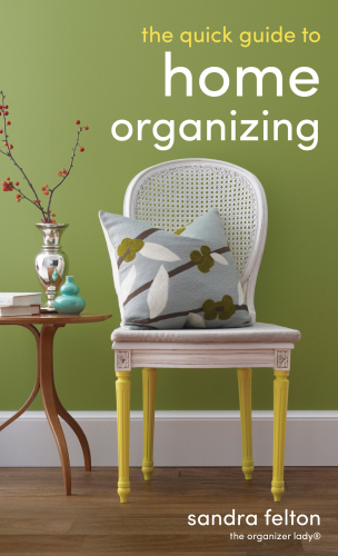 The Quick Guide to Home Organizing