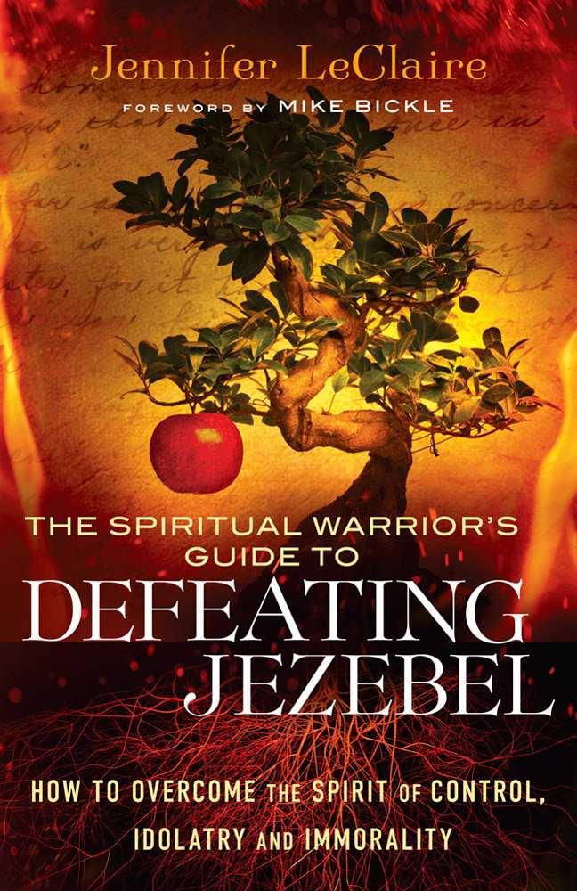 The Spiritual Warrior's Guide to Defeating Jezebel