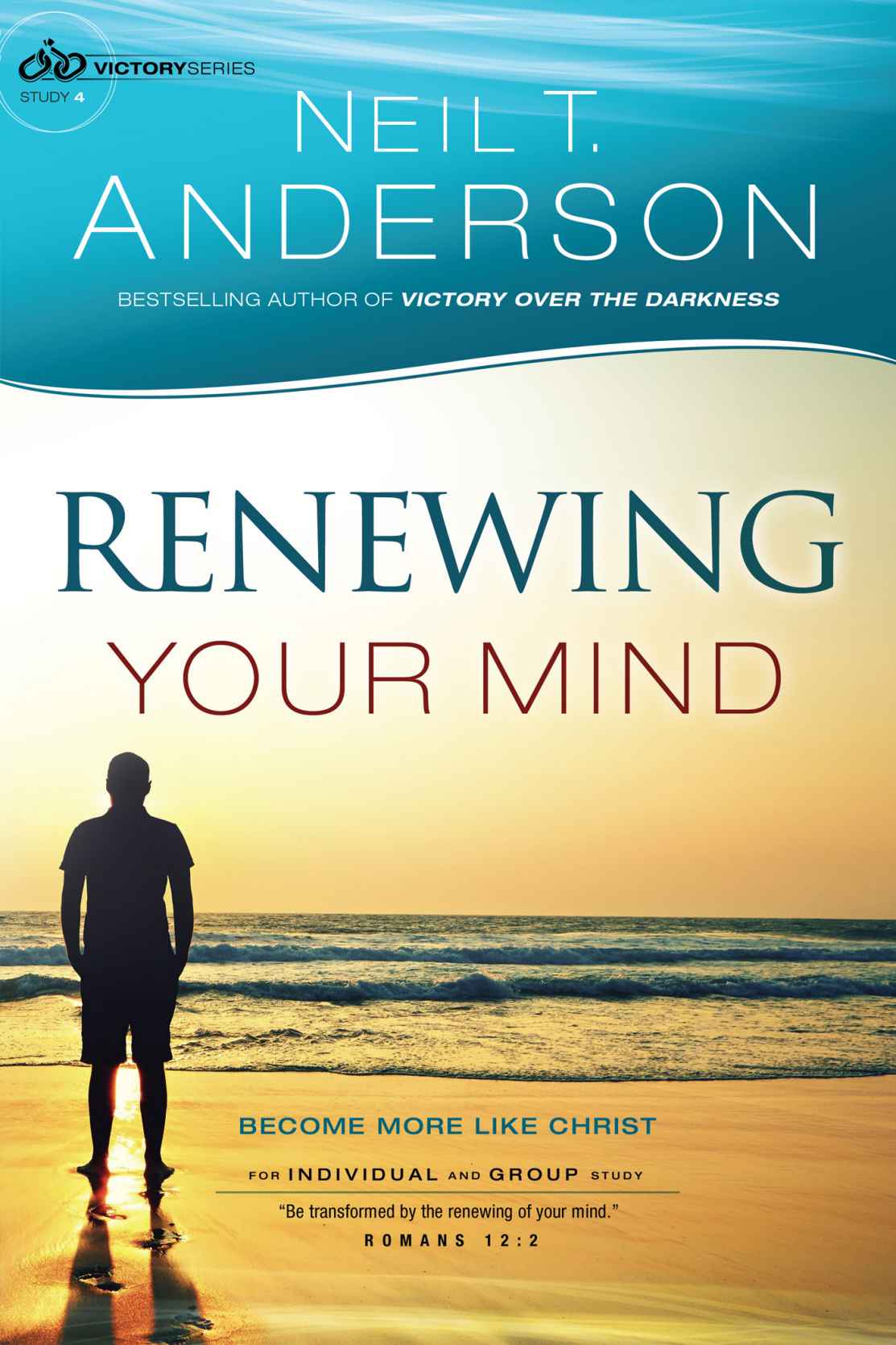 Renewing Your Mind--Become More Like Christ