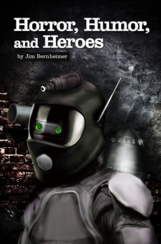 Horror, Humor, And Heroes