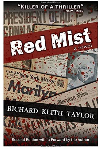 Red Mist: Marilyn Monroe. JFK. Murder. Assassination. One Witness.