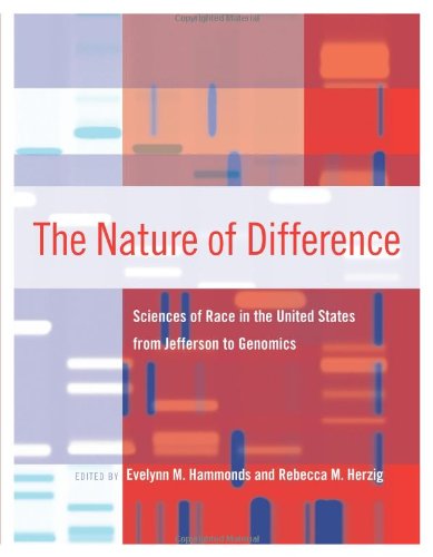 The nature of difference : sciences of race in the United States from Jefferson to genomics