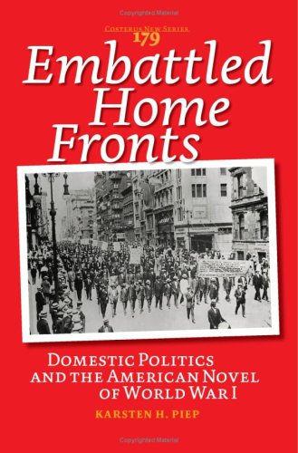 Embattled home fronts : domestic politics and the American novel of World War I