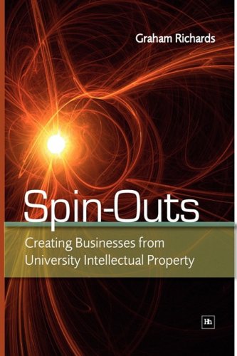 Spin-outs : creating businesses from university intellectual property