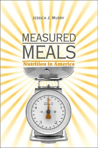 Measured meals : nutrition in America