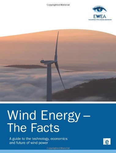 Wind energy-- the facts : a guide to the technology, economics and future of wind power