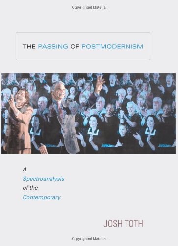 The passing of postmodernism : a spectroanalysis of the contemporary