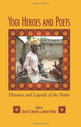 Yogi Heroes and Poets : Histories and Legends of the Naths