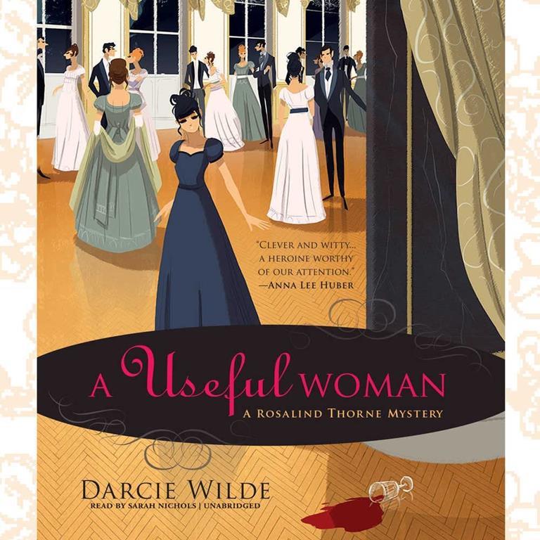 A Useful Woman: A Rosalind Thorne Mystery (Rosalind Thorne Mysteries, Book 1)