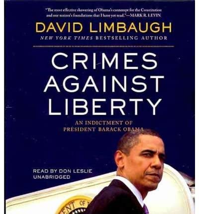 Crimes Against Liberty: An Indictment of President Barack Obama