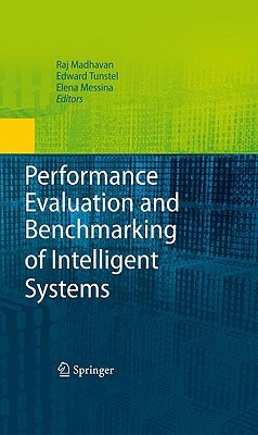 Performance Evaluation and Benchmarking of Intelligent Systems