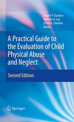 A Practical Guide to the Evaluation of Child Physical Abuse and Neglect