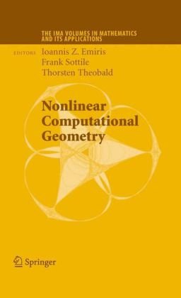 Nonlinear Computational Geometry (The Ima Volumes In Mathematics And Its Applications)