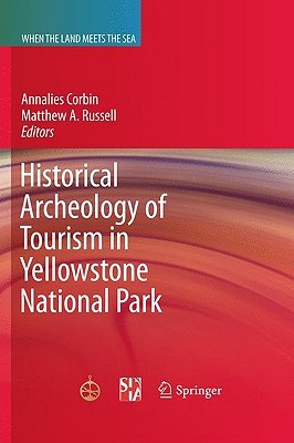 Historical Archeology of Tourism in Yellowstone National Park