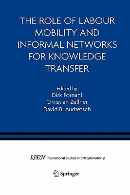 The Role of Labour Mobility and Informal Networks for Knowledge Transfer