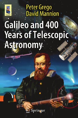 Galileo And 400 Years Of Telescopic Astronomy (Astronomers' Universe)