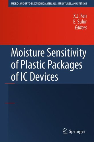 Moisture Sensitivity Of Plastic Packages Of Ic Devices (Micro  And Opto Electronic Materials, Structures, And Systems)