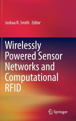 Wirelessly Powered Sensor Networks and Computational Rfid