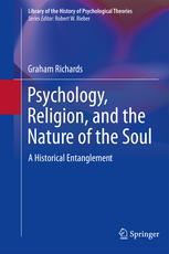 Psychology, Religion, and the Nature of the Soul : a Historical Entanglement