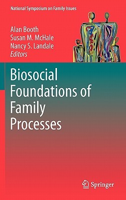 Biosocial Foundations of Family Processes