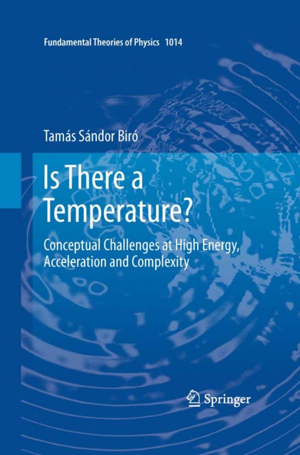 Is There a Temperature : Conceptual Challenges at High Energy, Acceleration and Complexity