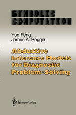 Abductive Inference Models for Diagnostic Problem-Solving.